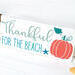 Thankful For The Beach Autumn Sign, Coastal Pumpkin Sign, Beachy Fall Decor