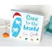 Gone To The Beach, Love Santa, Beach Christmas Sign