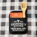 Grandma's kitchen, made with love, grandkids welcome