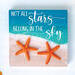 Not all Stars Belong in the Sky Sign