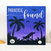Paradise Found Sign, Sunset Theme with Tropical Palm Trees