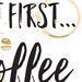 But First Coffee, Coffee Bar Digital Download Sign