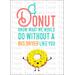 Printable Digital Donut Card,Bus Driver Donut Gift, I Donut Know What We Would Do Without a Bus Driver Like You, Downloadable Thank You Card, School Bus Driver Appreciation Day Card with Donut Quote