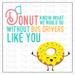 Printable Digital Donut Tag, Bus Driver Donut Gift, Downloadable Thank You Card, I Donut Know What We Would Do Without Bus Drivers Like You, School Bus Driver Appreciation Day Tags with Donut Quote
