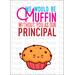 Principal Appreciation Muffin Gift, Instant Download Printable Card, Breakfast Themed Thank You Card for School Principal Appreciation Day, Principal Appreciation Card for Baked Goods