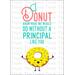School Principal Appreciation Donut Theme Gift, I Donut Know What We Would Do Without a Principal Like You Print at Home Card Donut Appreciation Day Card, Instant Download Printable Donut Card