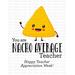 You are Nacho Average Teacher Printable Sign, Teacher Appreciation Week, Digital Download Funny Thank You Card for Teacher, Cute Cheesy Teacher Gift