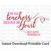 Heartfelt Teacher Gift, Teacher Appreciation Week Printable Card, The Best Teachers Teach from the Heart Instant Download Inspirational Thank You Card, Love Teacher Heart Gifts