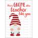 Teacher Appreciation Gnome Gift, There's Gnome Other Teacher Like You Printable Thank You Card, Digital Appreciation Week Card with Gnome Art, Whimsical Themed Gifts