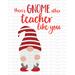 Teacher Appreciation Printable Sign, Printable Thank You Card, There's Gnome Other Teacher Like You Digital Appreciation Week Card, Gnome Gift, Whimsical Themed Gifts