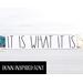 It is what it is... This cute little sign with it's humorous catchy saying, seems to be a popular one during these times! With four different fonts to choose from and two colors, (more available upon request), this sign will make a great addition to any decor! Stands alone on a shelf, table or window sill or can be hung with a saw tooth hanger! The dimensions are 12 wide x 2.5 x .75. This hand made sign is made of solid wood with chalk paint.