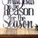 Close up of raw steel on our Christ Jesus is the reason for the season Christmas metal sign.