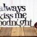 Always Kiss me Goodnight metal wall decor, in raw steel.