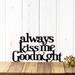 Always Kiss Me Goodnight metal wall art, in matte black powder coat.