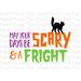 May Your Days Be Scary and a Fright Halloween Card: Printable Instant Download for Spooky Greetings