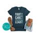 Fight for the Things You Care About Tee – Inspirational Social Justice and Feminist Activism Shirt