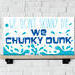 We Don't Skinny Dip We Chunky Dunk Sign