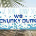 We Don't Skinny Dip We Chunky Dunk Sign