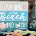 I Love You To The Beach And Back Sign