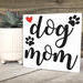 Dog Lover Signs, Dog Mom, Woof Means I love You, Home Is Where The Dog Is