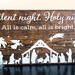 Silent night, Holy night, all is calm, all is bright, Manger Scene Silhouette Sign