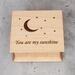 Music box moon and stars with You are my sunshine engraved on top