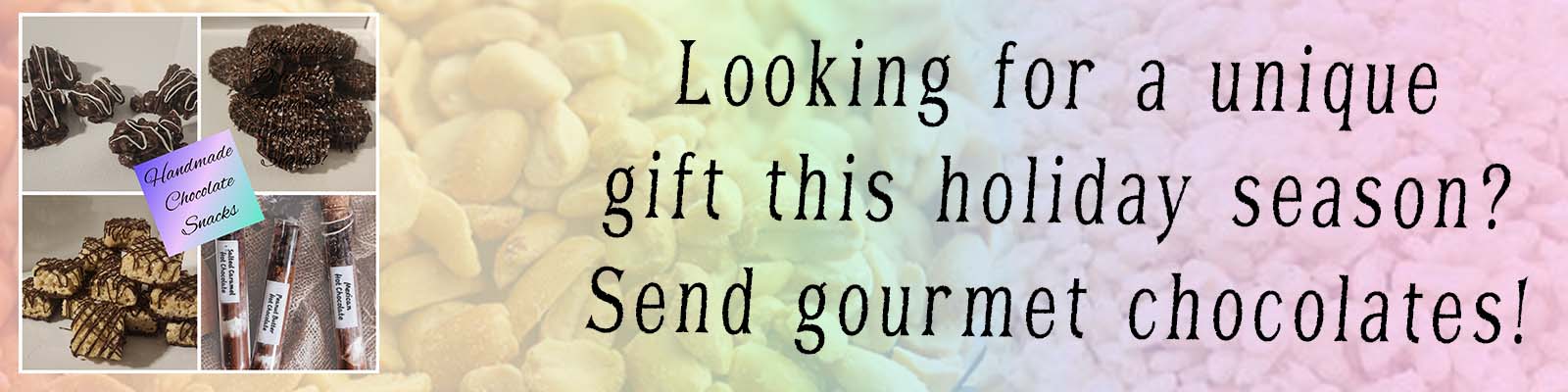 Order gourmet chocolates now!