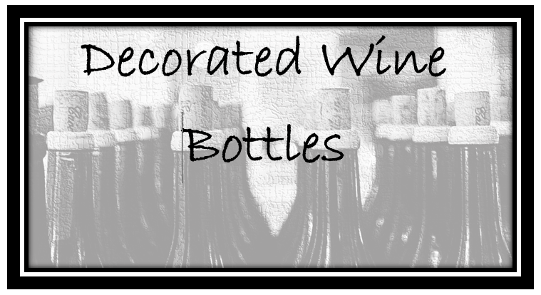 View all available decorated wine bottles here!